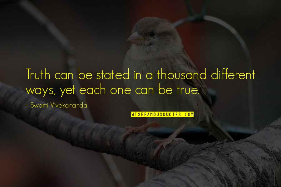 Dusty Rhodes Quote Quotes By Swami Vivekananda: Truth can be stated in a thousand different Dusty Rhodes Quote Quotes By Swami Vivekananda: Truth can be stated in a thousand different