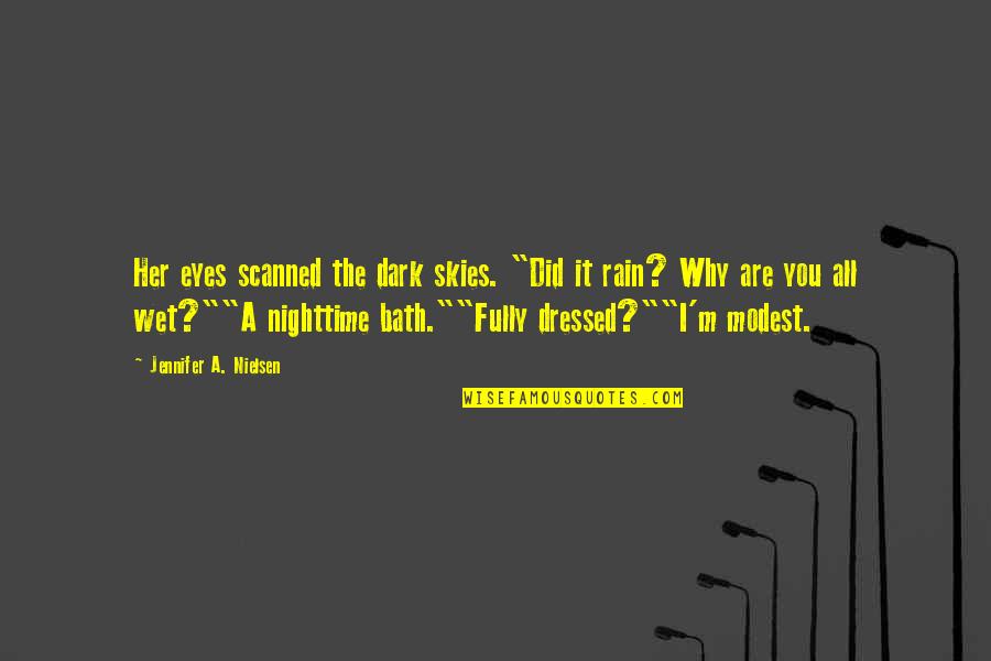 Dustye Helms Quotes By Jennifer A. Nielsen: Her eyes scanned the dark skies. "Did it Dustye Helms Quotes By Jennifer A. Nielsen: Her eyes scanned the dark skies. "Did it