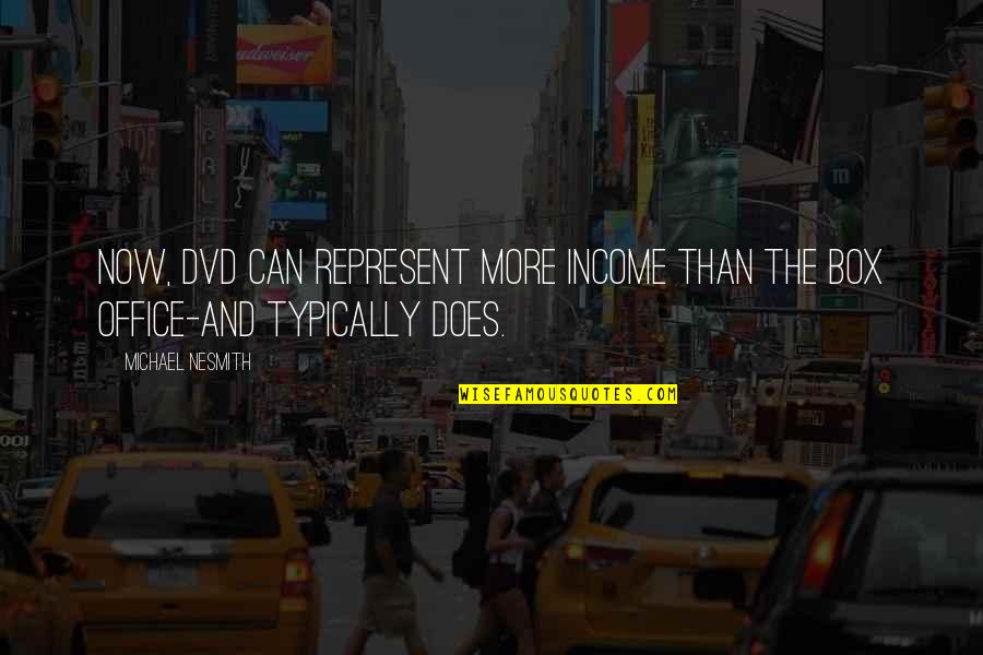 Dutech Holdings Quotes By Michael Nesmith: Now, DVD can represent more income than the