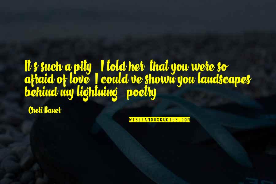 Duteous Quotes By Cheri Bauer: It's such a pity," I told her "that