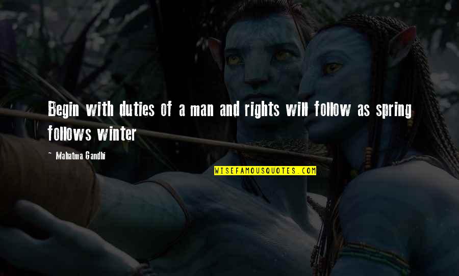 Duties And Rights Quotes By Mahatma Gandhi: Begin with duties of a man and rights