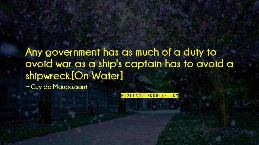 Duties Quotes By Guy De Maupassant: Any government has as much of a duty