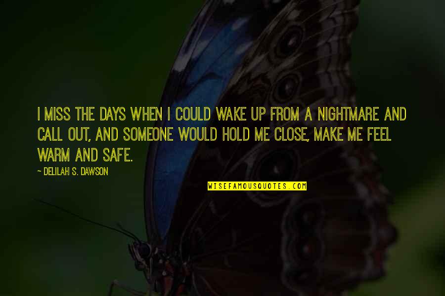 Duttons For Buttons Quotes By Delilah S. Dawson: I miss the days when I could wake