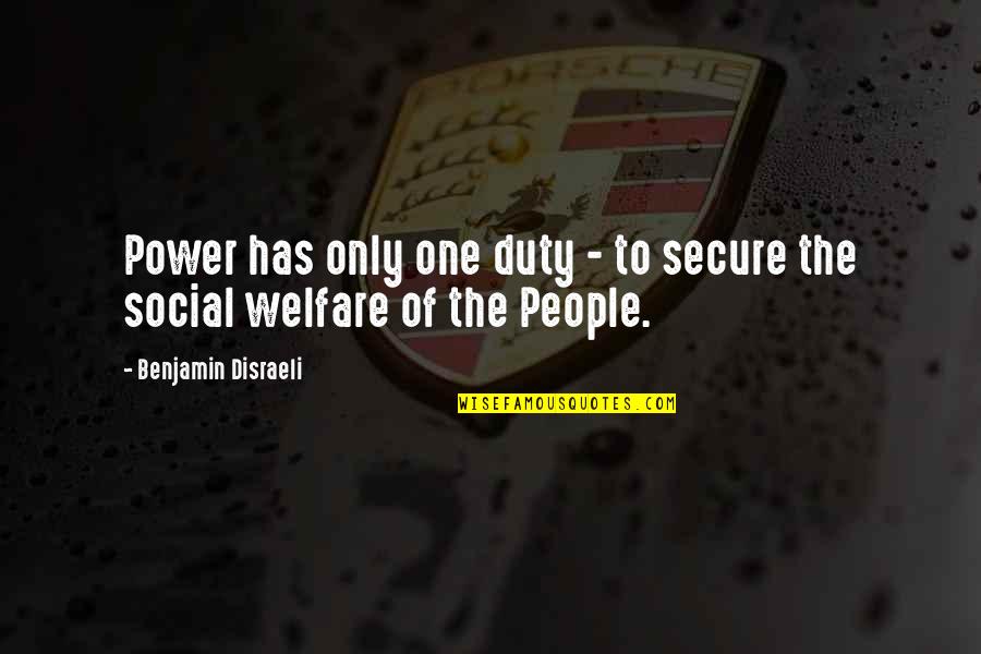 Duty And Power Quotes By Benjamin Disraeli: Power has only one duty - to secure
