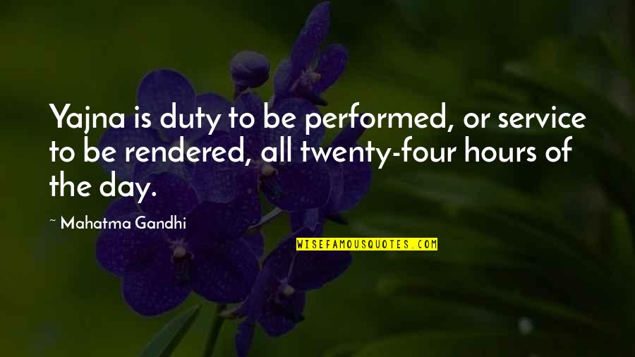 Duty And Service Quotes By Mahatma Gandhi: Yajna is duty to be performed, or service Duty And Service Quotes By Mahatma Gandhi: Yajna is duty to be performed, or service