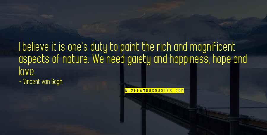 Duty Love Quotes By Vincent Van Gogh: I believe it is one's duty to paint Duty Love Quotes By Vincent Van Gogh: I believe it is one's duty to paint