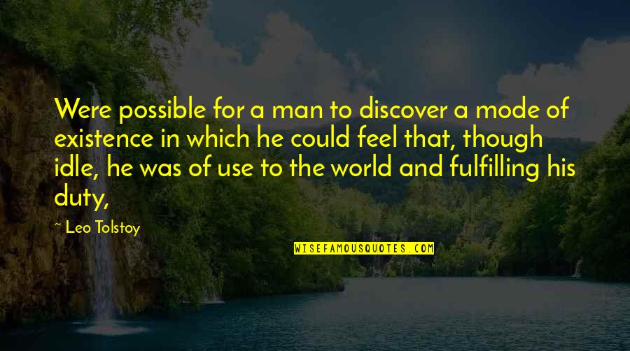 Duty Of Man Quotes By Leo Tolstoy: Were possible for a man to discover a