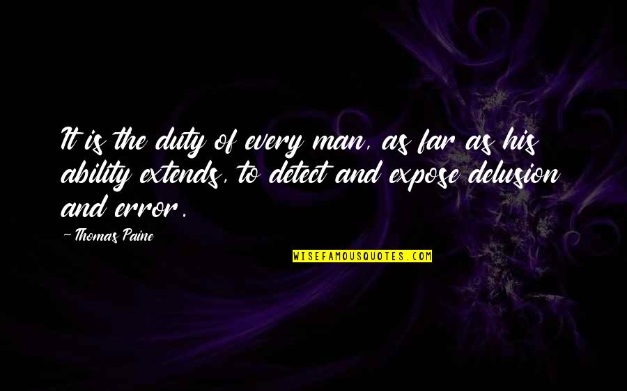 Duty Of Man Quotes By Thomas Paine: It is the duty of every man, as