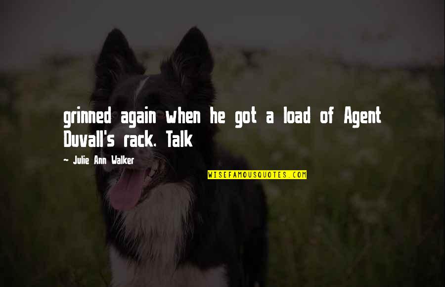 Duvall Quotes By Julie Ann Walker: grinned again when he got a load of