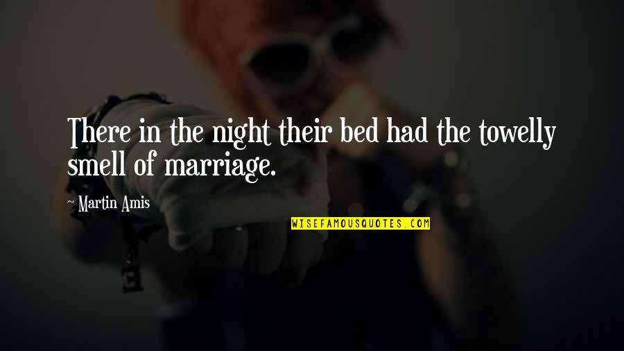 Duvaughn Maxwell Quotes By Martin Amis: There in the night their bed had the