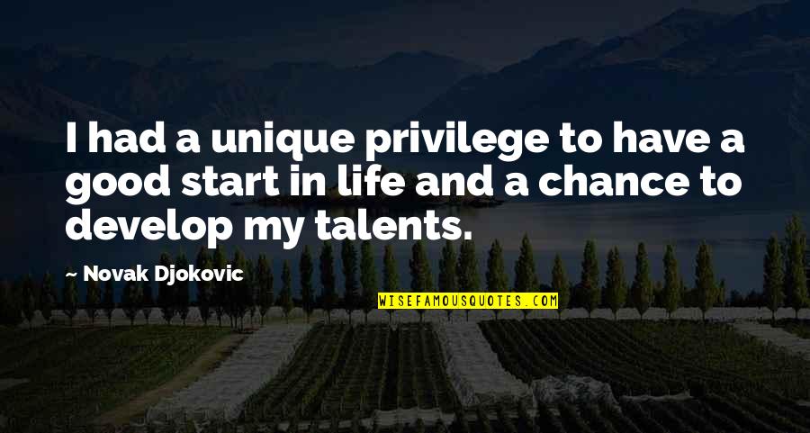 Duwarts Quotes By Novak Djokovic: I had a unique privilege to have a Duwarts Quotes By Novak Djokovic: I had a unique privilege to have a