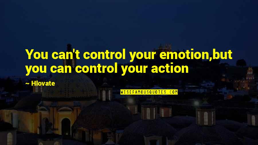 Duygularimiz Quotes By Hlovate: You can't control your emotion,but you can control