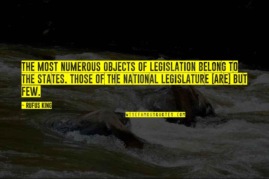 Duygusal Zeka Quotes By Rufus King: The most numerous objects of legislation belong to Duygusal Zeka Quotes By Rufus King: The most numerous objects of legislation belong to
