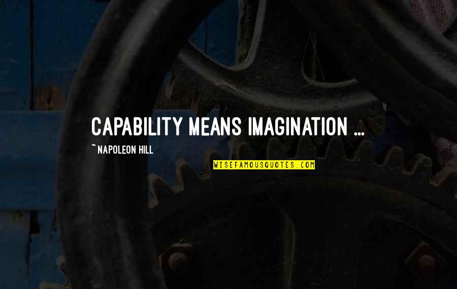 Dvag Quotes By Napoleon Hill: Capability means imagination ... Dvag Quotes By Napoleon Hill: Capability means imagination ...