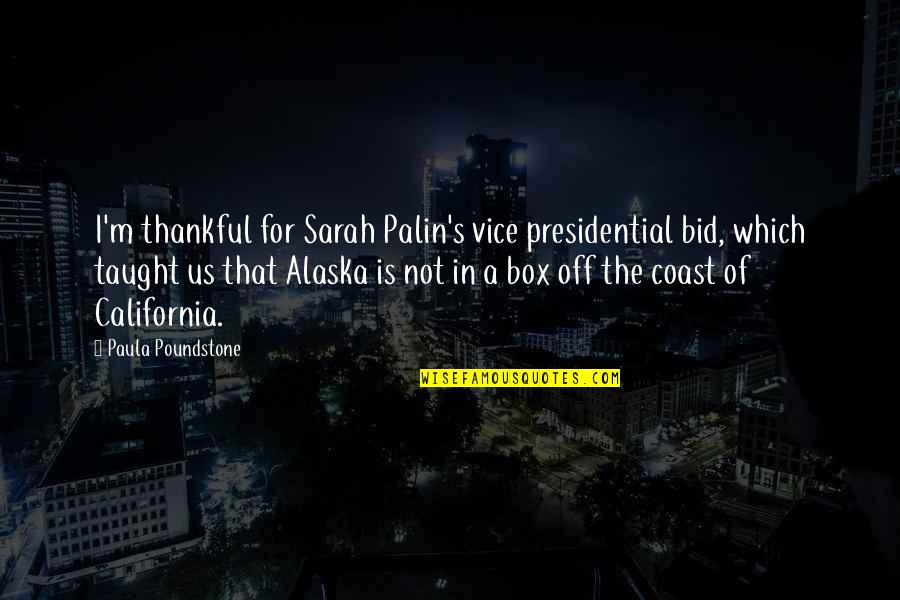 Dvasia Quotes By Paula Poundstone: I'm thankful for Sarah Palin's vice presidential bid,