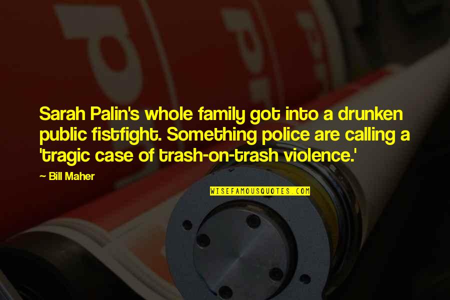 Dvd Players Quotes By Bill Maher: Sarah Palin's whole family got into a drunken