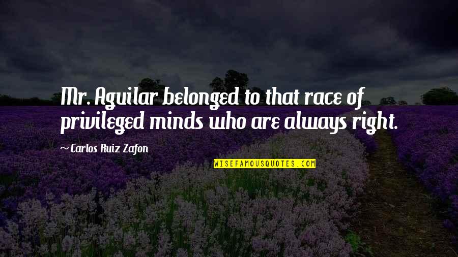 Dvd Players Quotes By Carlos Ruiz Zafon: Mr. Aguilar belonged to that race of privileged
