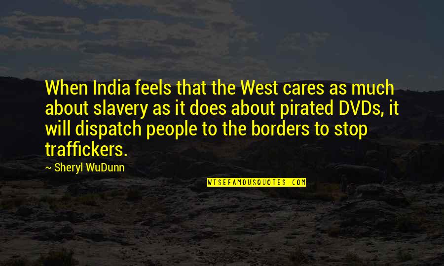 Dvds Quotes By Sheryl WuDunn: When India feels that the West cares as