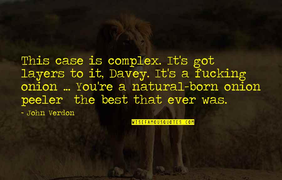 Dvejetainis Quotes By John Verdon: This case is complex. It's got layers to