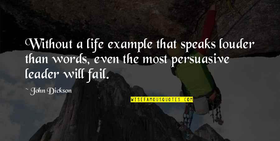 Dvilas Quotes By John Dickson: Without a life example that speaks louder than Dvilas Quotes By John Dickson: Without a life example that speaks louder than