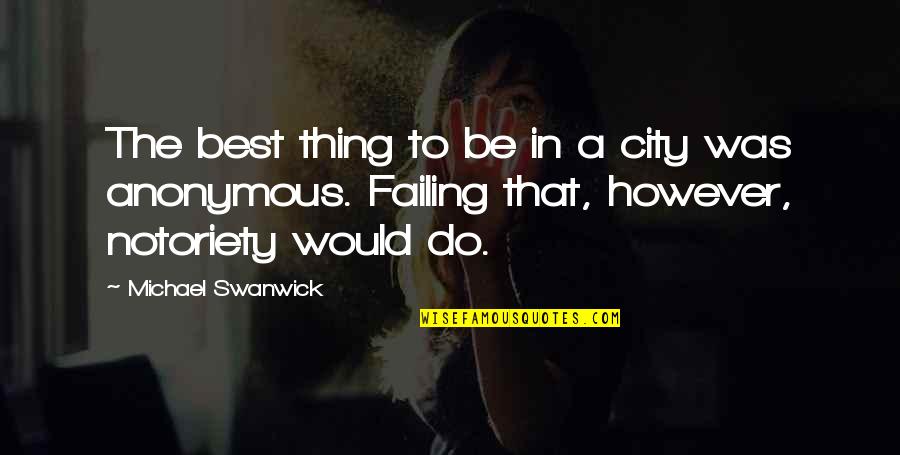 Dvinsk Z Liv Quotes By Michael Swanwick: The best thing to be in a city