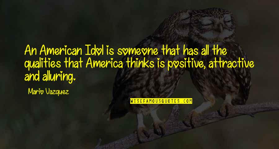 Dvn Stock Quote Quotes By Mario Vazquez: An American Idol is someone that has all Dvn Stock Quote Quotes By Mario Vazquez: An American Idol is someone that has all