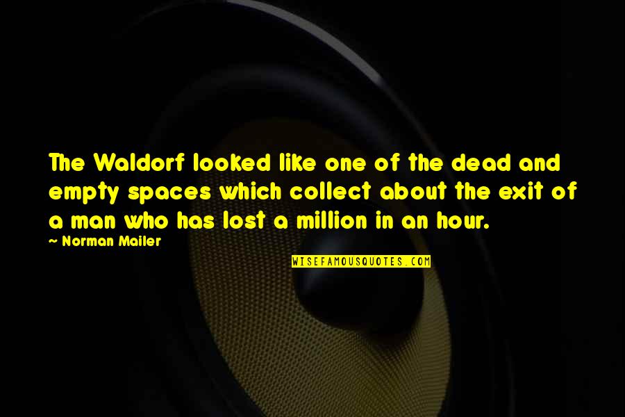Dvorak Quotes By Norman Mailer: The Waldorf looked like one of the dead Dvorak Quotes By Norman Mailer: The Waldorf looked like one of the dead