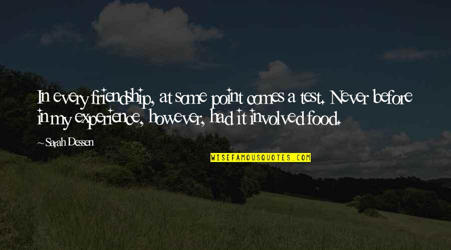 Dvostruko Lepljiva Quotes By Sarah Dessen: In every friendship, at some point comes a Dvostruko Lepljiva Quotes By Sarah Dessen: In every friendship, at some point comes a