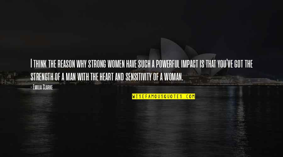 Dw Griffith Quote Quotes By Emilia Clarke: I think the reason why strong women have