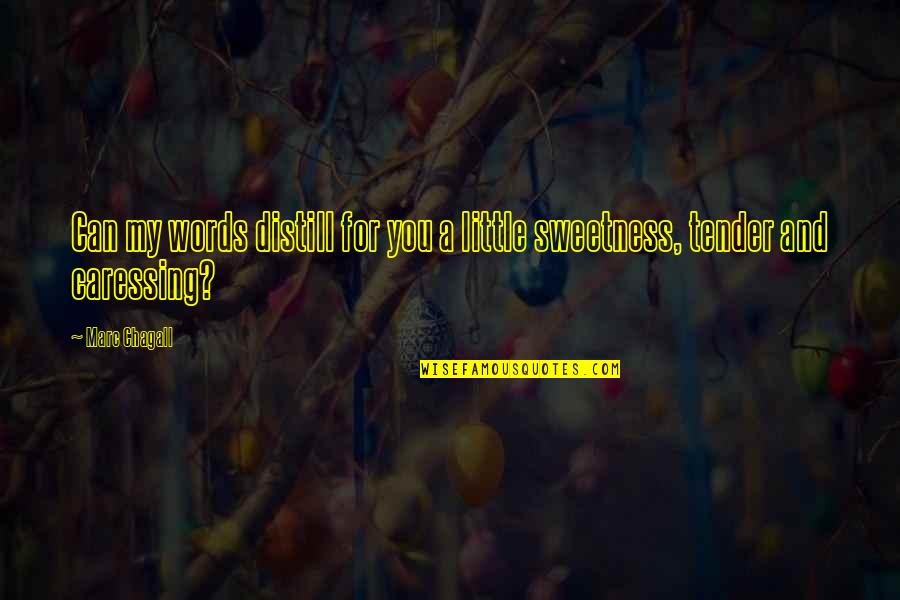 Dwayne Johnson Family Quotes By Marc Chagall: Can my words distill for you a little