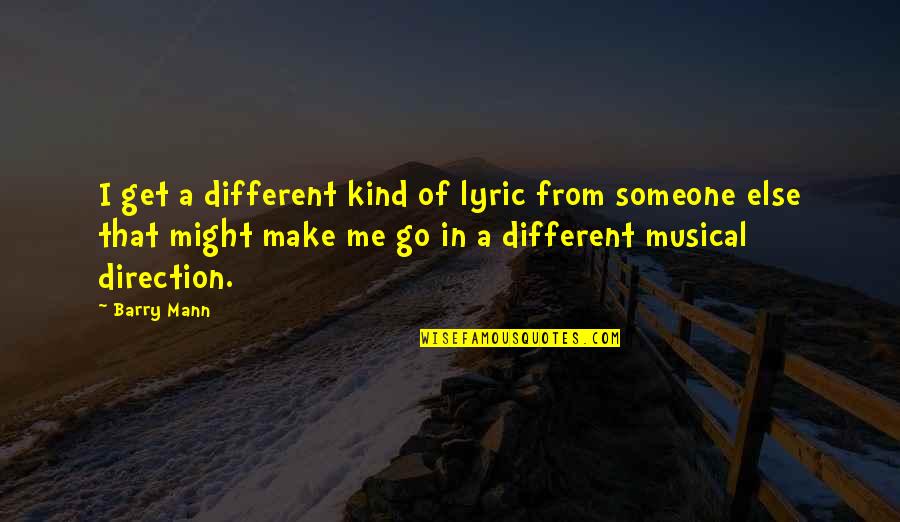 Dwayne Johnson Wrestling Quotes By Barry Mann: I get a different kind of lyric from Dwayne Johnson Wrestling Quotes By Barry Mann: I get a different kind of lyric from