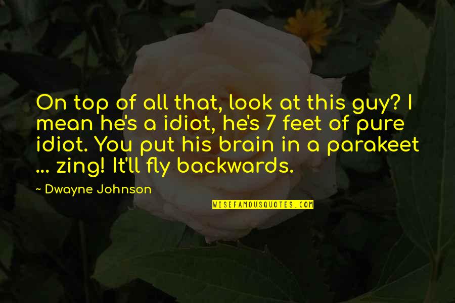 Dwayne's Quotes By Dwayne Johnson: On top of all that, look at this