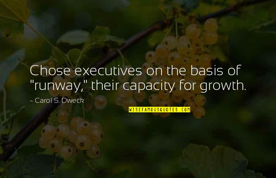 Dweck Growth Quotes By Carol S. Dweck: Chose executives on the basis of "runway," their