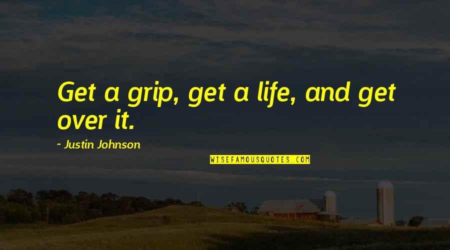 Dwight K Schrute False Quotes By Justin Johnson: Get a grip, get a life, and get Dwight K Schrute False Quotes By Justin Johnson: Get a grip, get a life, and get