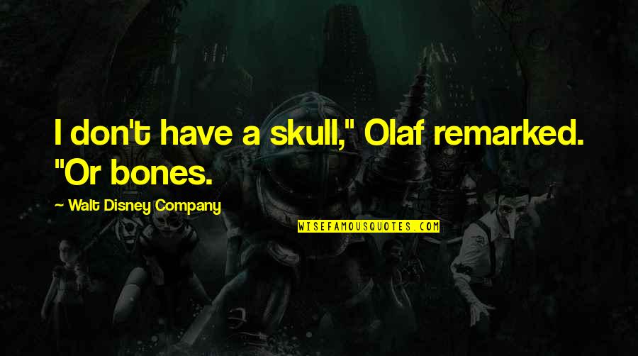 Dwight K Schrute False Quotes By Walt Disney Company: I don't have a skull," Olaf remarked. "Or Dwight K Schrute False Quotes By Walt Disney Company: I don't have a skull," Olaf remarked. "Or