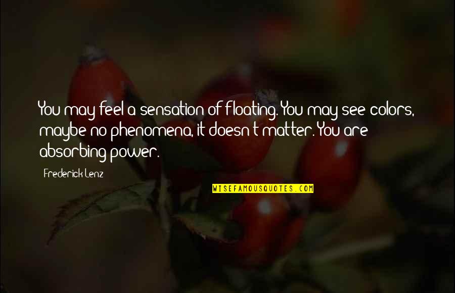 Dwight Office Quote Quotes By Frederick Lenz: You may feel a sensation of floating. You