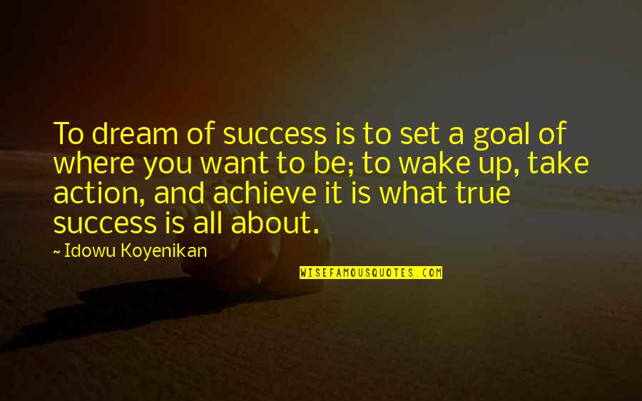 Dwight Schrute Romantic Quotes By Idowu Koyenikan: To dream of success is to set a