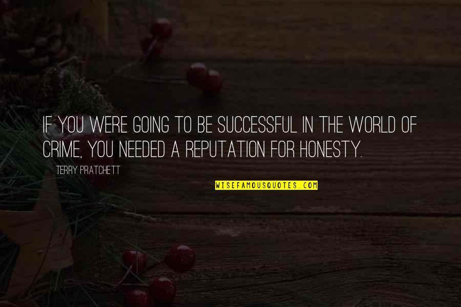 Dwights Cousin On The Office Quotes By Terry Pratchett: If you were going to be successful in Dwights Cousin On The Office Quotes By Terry Pratchett: If you were going to be successful in