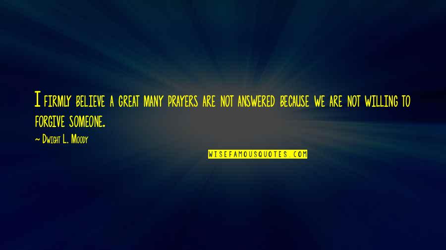 Dwight's Quotes By Dwight L. Moody: I firmly believe a great many prayers are Dwight's Quotes By Dwight L. Moody: I firmly believe a great many prayers are
