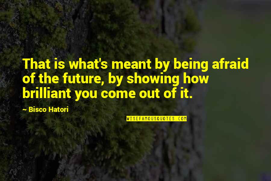 Dwindles Elderly Quotes By Bisco Hatori: That is what's meant by being afraid of Dwindles Elderly Quotes By Bisco Hatori: That is what's meant by being afraid of