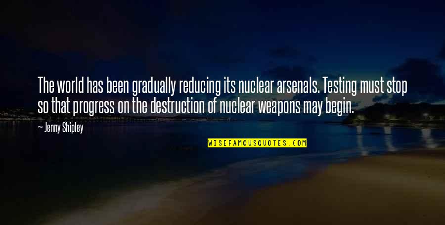 Dwinger Quotes By Jenny Shipley: The world has been gradually reducing its nuclear