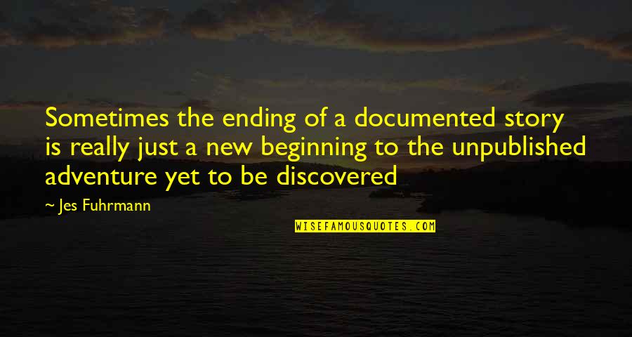 Dwts Judges Quotes By Jes Fuhrmann: Sometimes the ending of a documented story is Dwts Judges Quotes By Jes Fuhrmann: Sometimes the ending of a documented story is