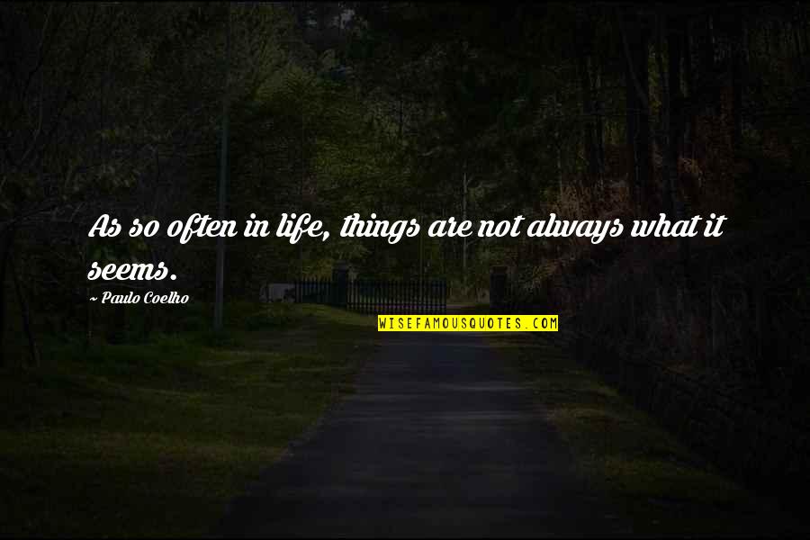 Dwynwen Day Quotes By Paulo Coelho: As so often in life, things are not