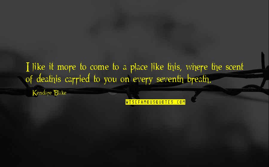 Dx Pallet Quotes By Kendare Blake: I like it more to come to a Dx Pallet Quotes By Kendare Blake: I like it more to come to a