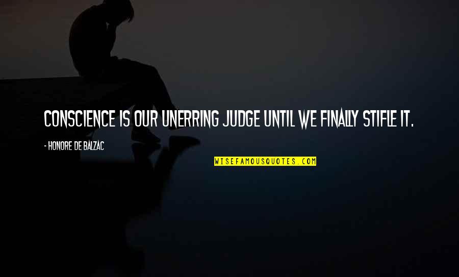 Dxterity Quotes By Honore De Balzac: Conscience is our unerring judge until we finally