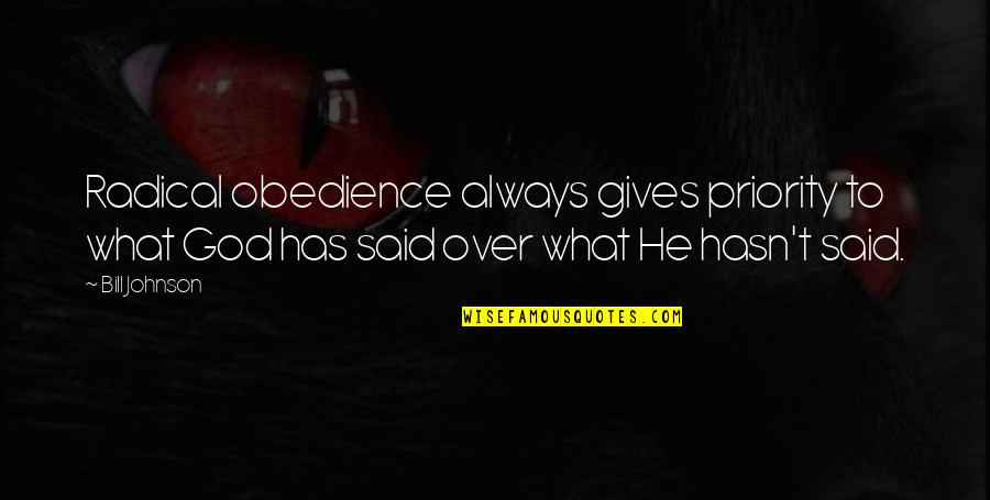 Dyaryo Wallpaper Quotes By Bill Johnson: Radical obedience always gives priority to what God