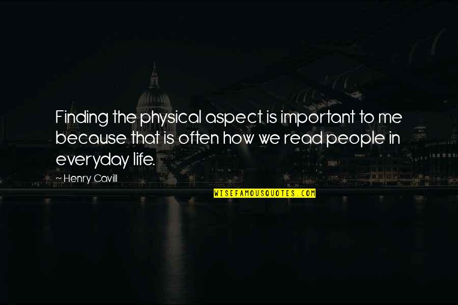 Dyaus Hindu Quotes By Henry Cavill: Finding the physical aspect is important to me