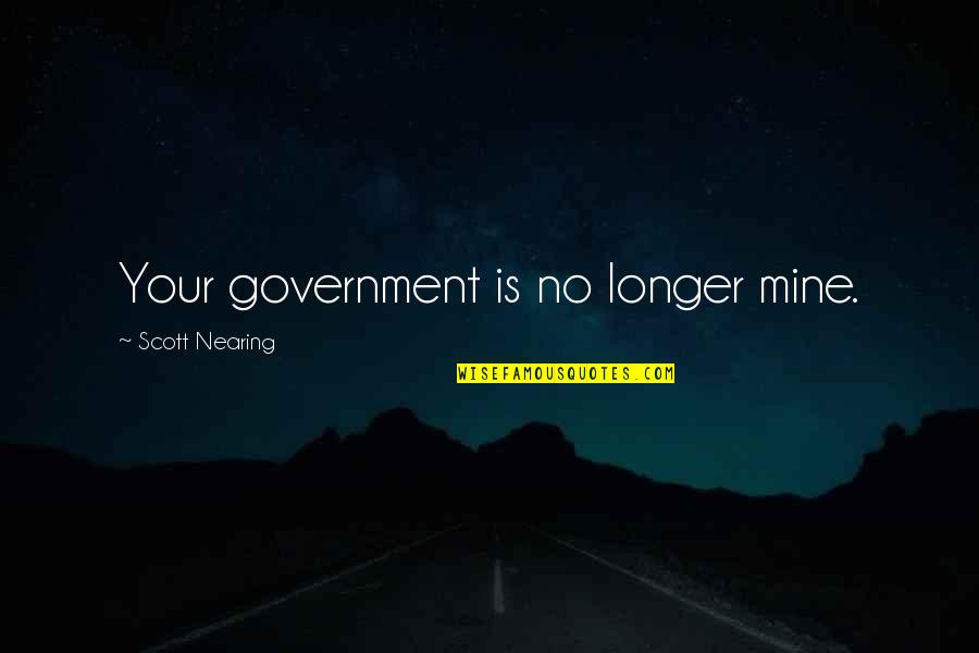 Dyeable Easter Quotes By Scott Nearing: Your government is no longer mine. Dyeable Easter Quotes By Scott Nearing: Your government is no longer mine.