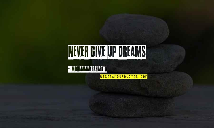 Dyed Red Hair Quotes By Mohammad Bahareth: Never Give up Dreams