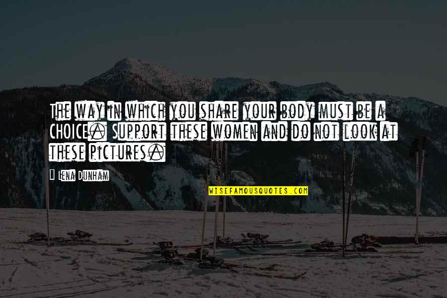 Dying And Stars Quotes By Lena Dunham: The way in which you share your body